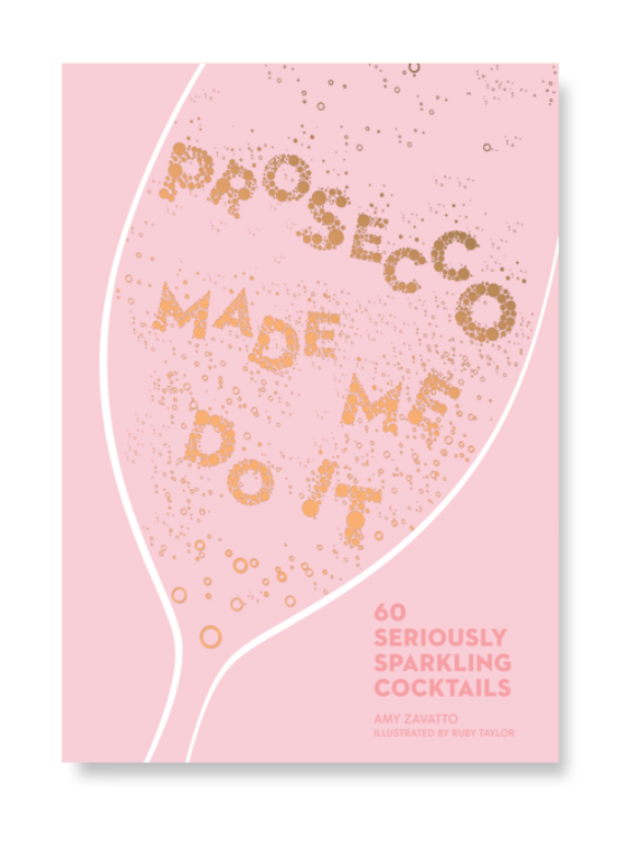 Prosecco Made Me Do It